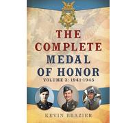 The Complete Medal of Honor: Volume 3: 1941-1945