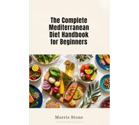 The Complete Mediterranean Diet Handbook For Beginners