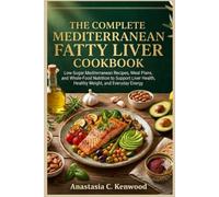 THE COMPLETE MEDITERRANEAN FATTY LIVER COOKBOOK