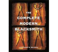 Alexander Weygers The Complete Modern Blacksmith (Tascabile)