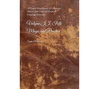 The Complete Modern Grimoire : A Compendium of Medieval Spells, Charms, and Remedies for Contemporary Understanding: Volume II: Folk Magic and Practice