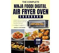 The Complete Ninja Foodi Digital Air Fryer Oven Cookbook