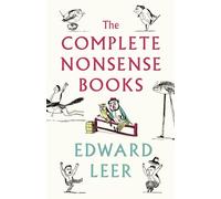 The Complete Nonsense Books: by Edward Lear: De-luxe Edition