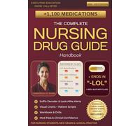The Complete Nursing Drug Guide Handbook: Decode 1,100+ Medications by Class with Suffix Cheat Sheets, Look-Alike Alerts, Visual Charts and Patient Scripts for Safe Med-Pass and Clinical Confidence