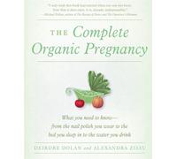 The Complete Organic Pregnancy - Zissu Alexandra