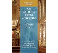 The Complete Parsha Companion - Parshas Tzav: Summary, Haftorah, Bee, Mefarshim, Torah Or, Likkutei Sichos, Story, Halacha