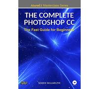 The Complete Photoshop CC - The Fast Guide for Beginners Dvd 1