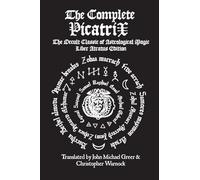 John Michael Gr The Complete Picatrix: The Occult Classic of Astrolo (Tascabile)