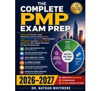 THE COMPLETE PMP EXAM PREP: Full-Length Practice Tests, PMI Exam Content Outline (ECO), Agile, Predictive & Hybrid Methodologies, AI-Powered Learning, ... Strategies for Busy Professionals 2026-2027