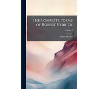 The Complete Poems of Robert Herrick
