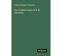 The Complete Poems of W. M. Thackeray