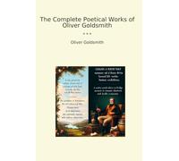The Complete Poetical Works of Oliver Goldsmith