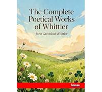 The Complete Poetical Works of Whittier