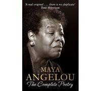 The Complete Poetry: Maya Angelou