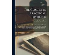 The Complete Practical Distiller (Tascabile)