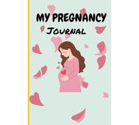The Complete Pregnancy Journal & Memory Book: A W y-Week Pregnancy Planner, Health Tracker, and Keepsake for Expecting Moms