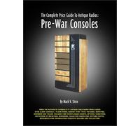 The Complete Price Guide to Antique Radios: Pre-War Consoles by Mark V. Stein (2000-08-01)