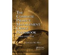 The Complete Project Management Office Handbook