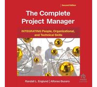 The Complete Project Manager, 2nd Edition: Integrating People, Organizational, and Technical Skills