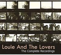 LOUIE AND THE LOVERS - The Complete Recordings
