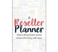The Complete Reseller Planner for eBay, Poshmark, Etsy, and Amazon Sellers