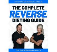 The Complete Reverse Dieting Guide: Your Path to Sustainable Results di Layne No