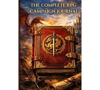 The Complete RPG Campaign Journal: All-in-One Character Sheet, Spell Tracker, Game Master Planner & Adventure Log for RPG- 200+ Pages