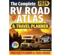 The Complete RV Road Atlas & Travel Planner: Verified Maps, Scenic Routes & Smart Planning Tools for Safer, Smoother Adventures Without GPS Failures or Stressful Guesswork