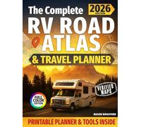 The Complete RV Road Atlas & Travel Planner: Verified Maps, Scenic Routes & Smart Planning Tools for Safer, Smoother Adventures Without GPS Failures or Stressful Guesswork