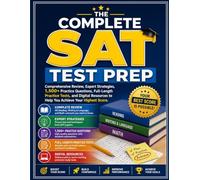 The Complete SAT Test Prep: Comprehensive Review, Expert Strategies, 1,500+ Practice Questions, Full-Length Practice Tests, and Digital Resources to Help You Achieve Your Highest Score