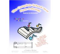 The Complete School-Year Piano Anthology: Beginner to Intermediate