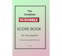 The Complete Scrabble Score Book for Two Players: Includes list of acceptable 2 letter words