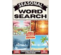 The Complete Seasonal Word Search for Sharp-Minded Adults: A Cozy Large-Print Puzzle Collection for Relaxing Evenings & Year-Round Mental Stimulation.