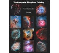 The Complete Sharpless Catalog: 313 (Mostly) Amazing Objects for the Astrophotographer