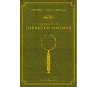 The Complete Sherlock Holmes by Sir Arthur Conan Doyle