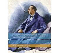 The Complete Sherlock Holmes Collection The Complete Canon: 4 Novels 56 Short Stories 1 Play Bilingual English-French Edition Complete in One Volume