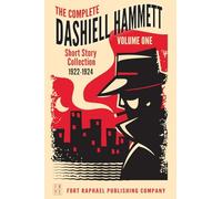 The Complete Short Stories of Dashiell Hammett: Volume I: 1922-1924: 1