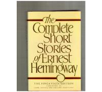 The Complete Short Stories of Ernest Hemingway (1987 Copy)