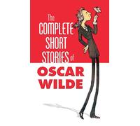 The Complete Short Stories of Oscar Wilde