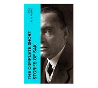 The Complete Short Stories of Saki
