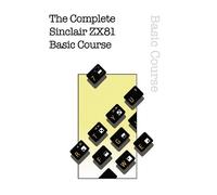 The Complete Sinclair ZX81 Basic Course (Tascabile) Retro Reproductions