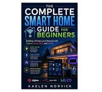 The Complete Smart Home Guide for Beginners: Building a Private Local Network with Zigbee, Node-RED, and WLED