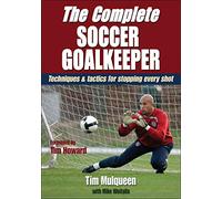 Michael Woitalla Tim Mulqueen The Complete Soccer Goalkeeper (Tascabile)