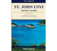 The Complete St. John U.S. Virgin Islands Travel Guide + 25 Things to Do in St. Thomas USVI + 25 Things to Do in the British Virgin Islands