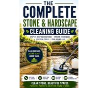 The Complete Stone and Hardscape Cleaning Guide