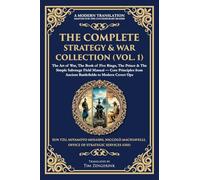 The Complete Strategy & War Collection (Vol. 1): The Art of War, The Book of Five Rings, The Prince & The Simple Sabotage Field Manual - Core ... Battlefields to Modern Covert Ops: 414