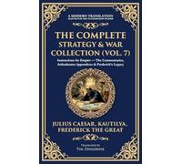 The Complete Strategy & War Collection (Vol. 7): Instructions for Empire - The Commentaries, Arthashastra Appendices & Frederick's Legacy (Deluxe Hardbound Edition): 420