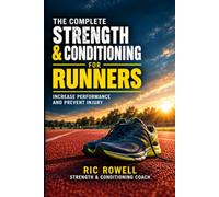 The Complete Strength & Conditioning Guide For Runners