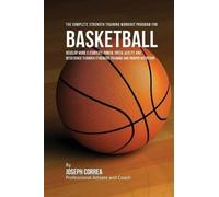 The Complete Strength Training Workout Program for Basketball (Tascabile)