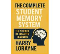 The Complete Student Memory System The Science of Smarter Learning